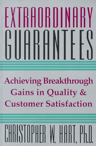 Extraordinary Guarantees : A New Way To Build Quality Throughout Your Company & Ensure Satisfaction For Your Customers,Used