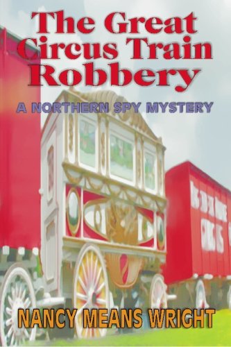 The Great Circus Train Robbery: A Northern Spy Mystery,Used