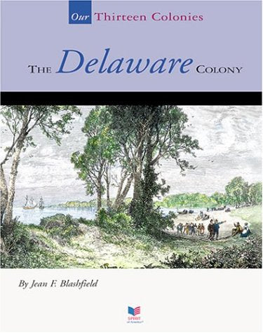 The Delaware Colony (Spirit of AmericaOur Colonies),Used