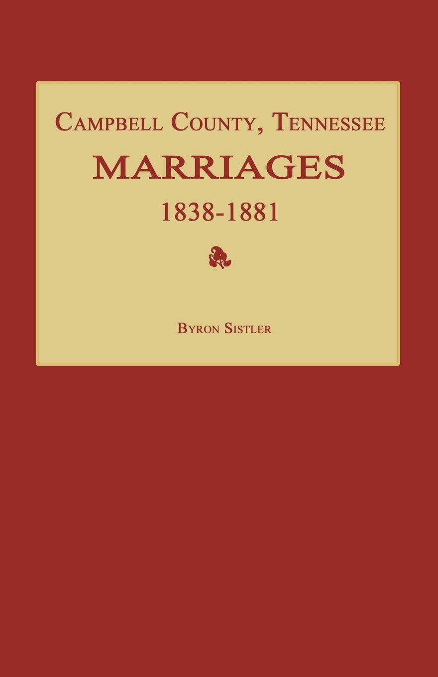 Campbell County, Tennessee Marriages 18381881,Used