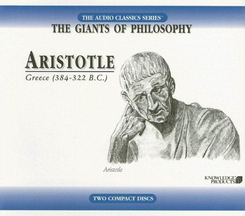 Aristotle: Greece (384322 B.C.) (Audio Classics: The Giants of Philosophy),Used