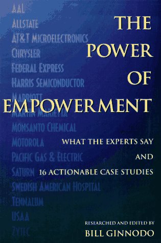 The Power of Empowerment: What the Experts Say and 16 Actionable Case Studies,Used