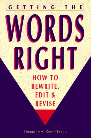 Getting the Words Right: How to Rewrite, Edit and Revise,Used