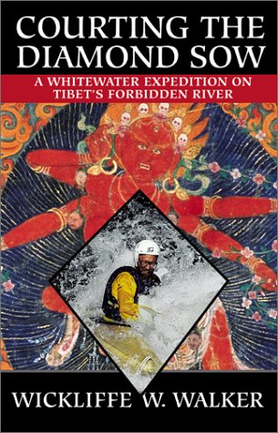 Courting the Diamond Sow: Kayaking Tibet's Forbidden Tsangpo River (Adventure Press),Used