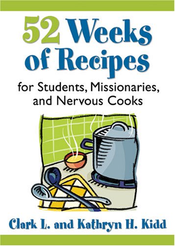 52 Weeks of Recipes for Students, Missionaries, and Nervous Cooks,Used