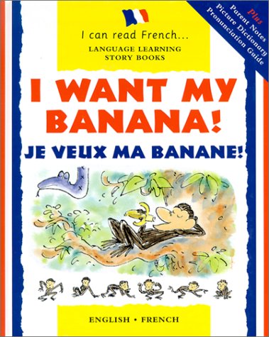 I Want My Banana! Je Veux Ma Banane! (Language Learning Story Books: I Can Read French) (English and French Edition),Used