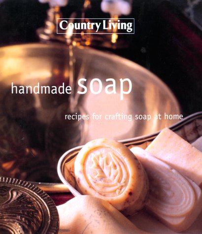 Handmade Soap: Recipes For Crafting Soap At Home ( Country Living),Used
