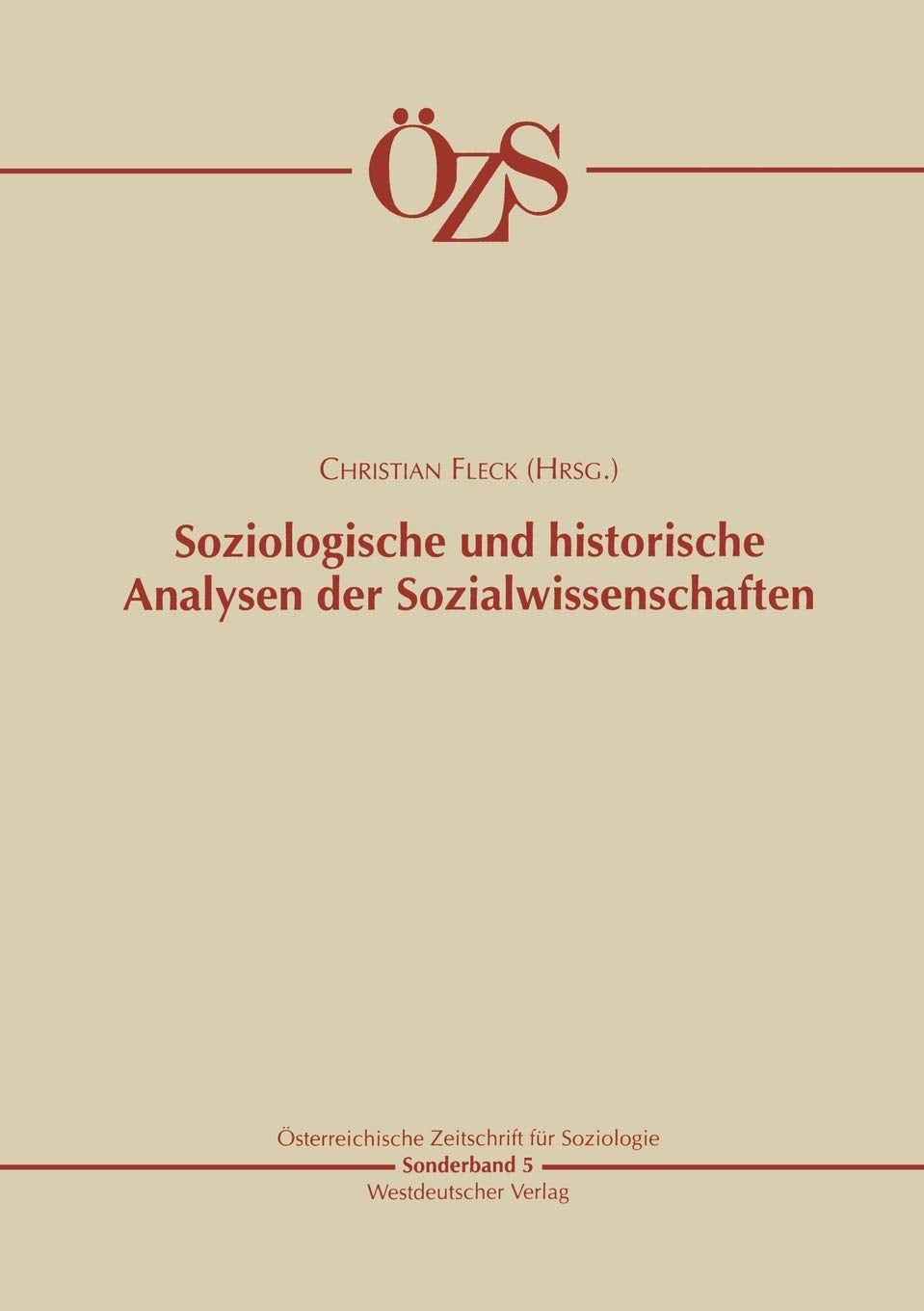 Soziologische und historische Analysen der Sozialwissenschaften (sterreichische Zeitschrift fr Soziologie Sonderhefte, 5) (Germa,Used