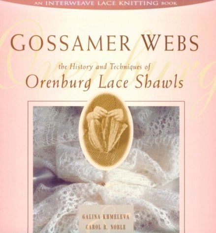 Gossamer Webs: The History and Techniques of Orenburg Lace Shawls,Used