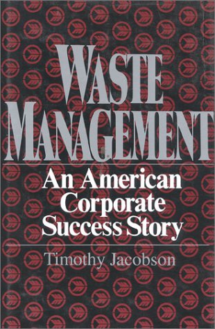 Waste Management: An American Corporate Success Story,Used