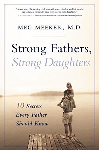 Strong Fathers, Strong Daughters: 10 Secrets Every Father Should Know,Used