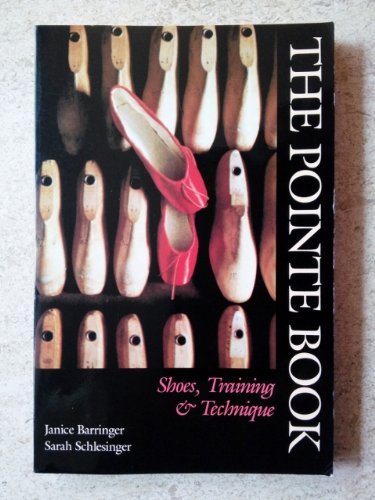 The Pointe Book: Shoes, Training and Technique,Used