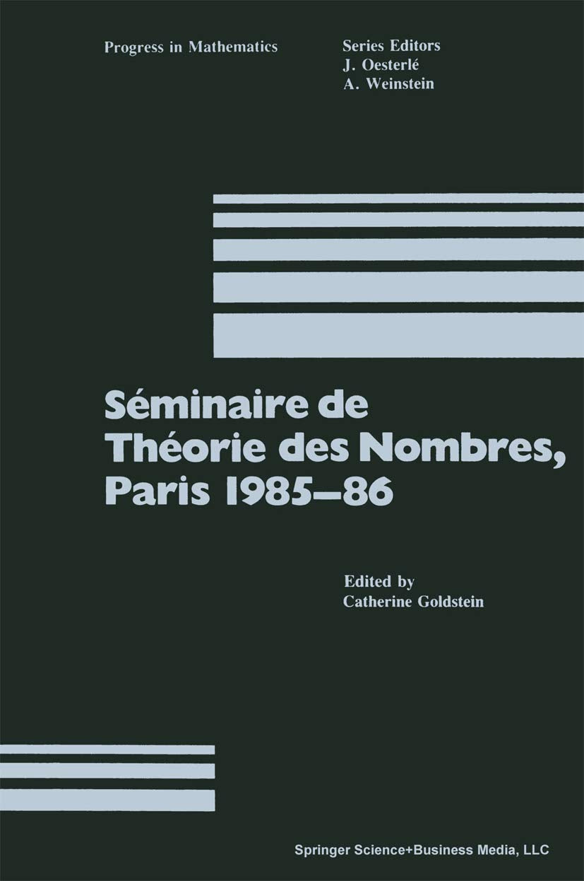 Sminaire De Thorie Des Nombres, Paris 198586 (Progress In Mathematics, 71) (French Edition),Used