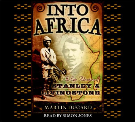 Into Africa: The Epic Adventures Of Stanley And Livingstone,Used