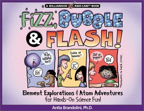 Fizz, Bubble, & Flash (Williamson Kids Can! Series),New