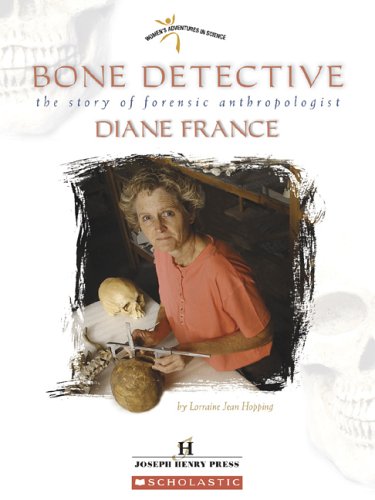 Bone Detective: The Story Of Forensic Anthropologist Diane France (Women's Adventures in Science),Used