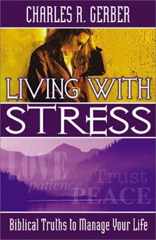 Living With Stress: Bilical Truths To Manage Your Life,Used