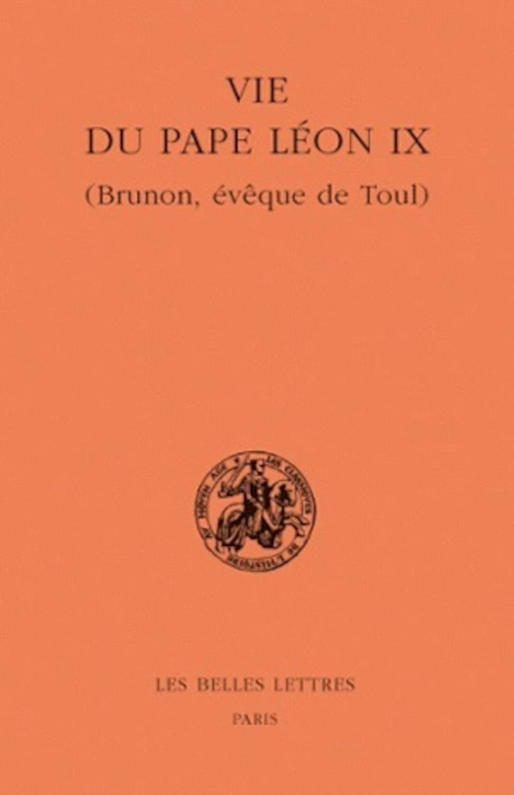 Vie Du Pape Leon IX: Brunon, Eveque De Toul (Classiques De L'histoire Au Moyen Age) (French Edition),Used