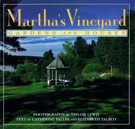 Martha'S Vineyard Gardens And Houses,New