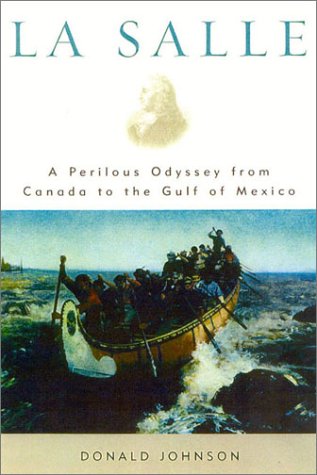 La Salle: A Perilous Odyssey From Canada To The Gulf Of Mexico,Used