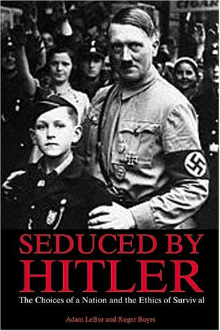 Seduced By Hitler. The Choices of a Nation and the Ethics of Survival,Used