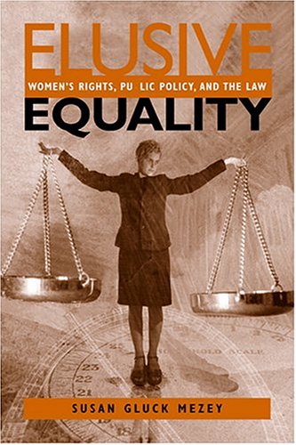 Elusive Equality: Women's Rights, Public Policy, and the Law,Used