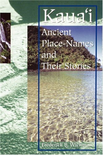 Kauai: Ancient PlaceNames and Their Stories,Used