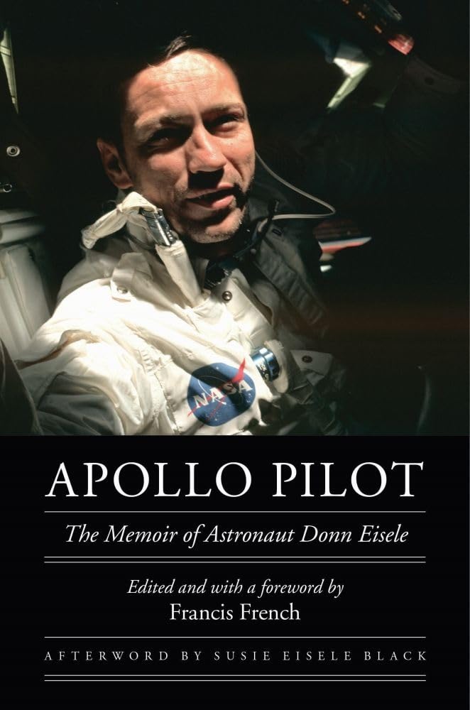 Apollo Pilot: The Memoir Of Astronaut Donn Eisele (Outward Odyssey: A People'S History Of Spaceflight),Used