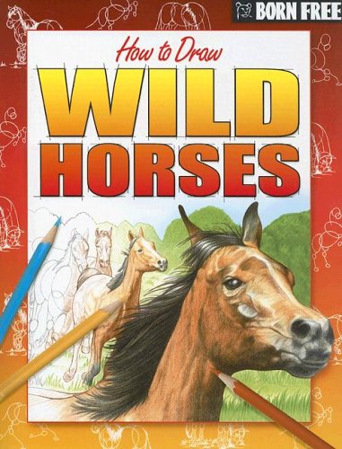 Born Free How to Draw Wild Horses,Used