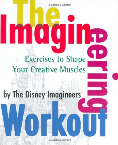 The Imagineering Workout (A Walt Disney Imagineering Book),New