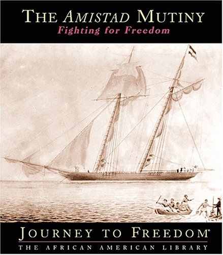 The Amistad Mutiny: Fighting for Freedom (Journey to Freedom),Used