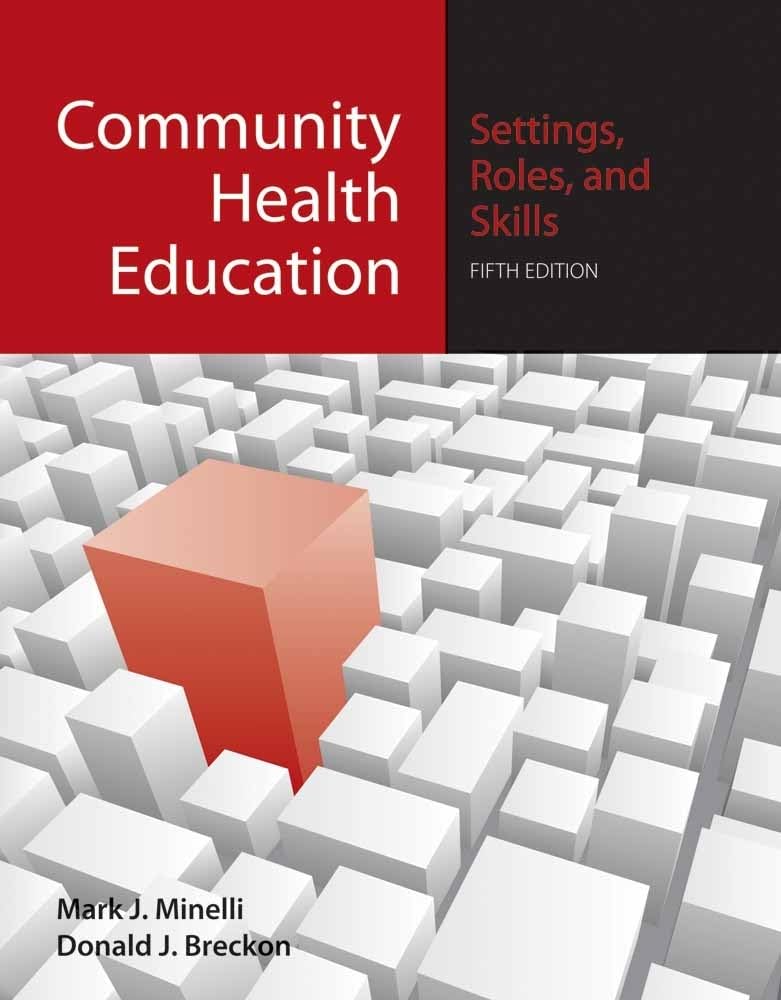 Community Health Education: Settings, Roles, And Skills: Settings, Roles, And Skills,New