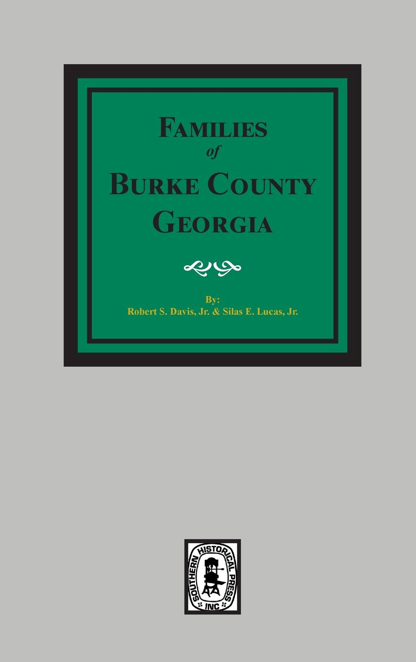 The Families of Burke County, Georgia 17551855,Used