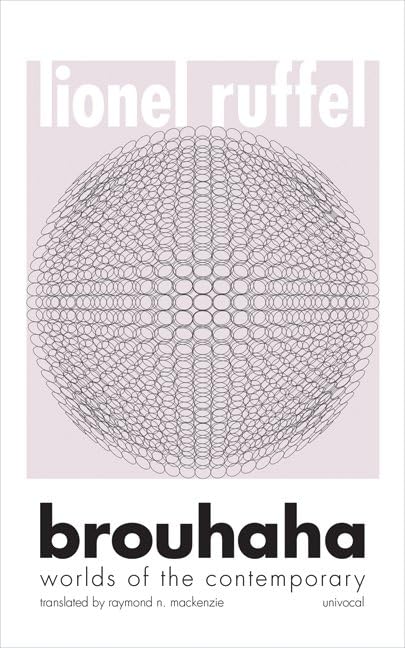 Brouhaha: Worlds of the Contemporary (Univocal),Used