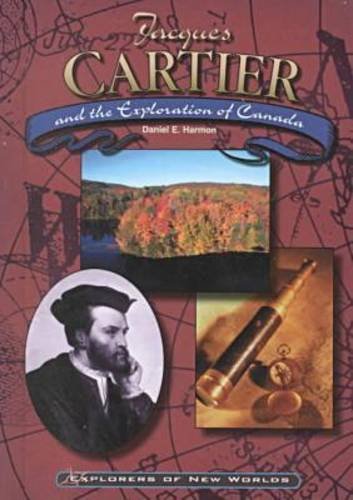 Jacques Cartier and the Exploration of Canada (Explorers of New Worlds),Used