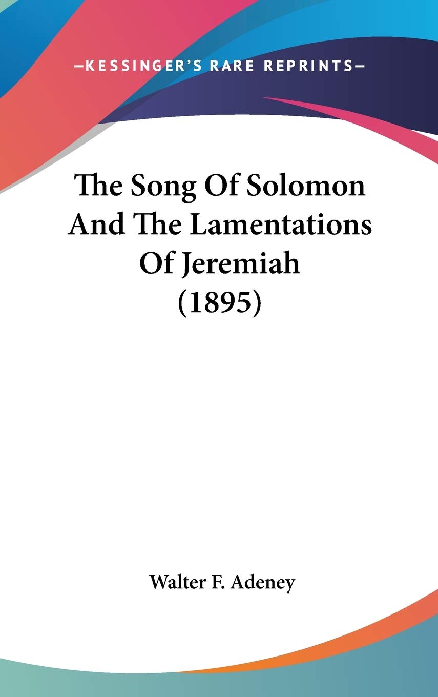 The Song Of Solomon And The Lamentations Of Jeremiah (1895),New
