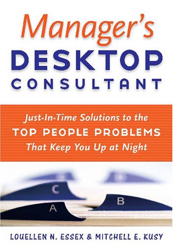 Manager's Desktop Consultant: JustinTime Solutions to the Top People Problems That Keep You Up at Night,Used