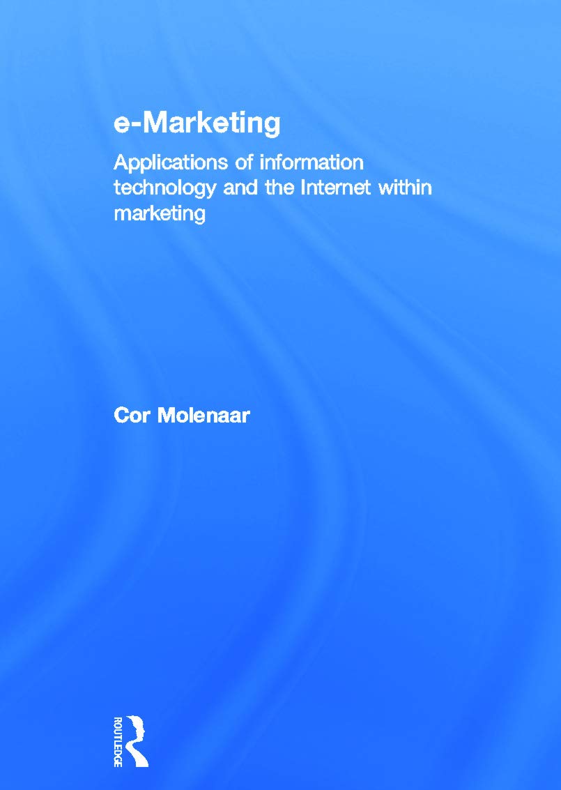 eMarketing: Applications of Information Technology and the Internet within Marketing,New
