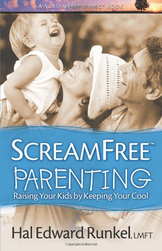 ScreamFree Parenting: Raising Your Kids by Keeping Your Cool (ScreamFree Living),Used
