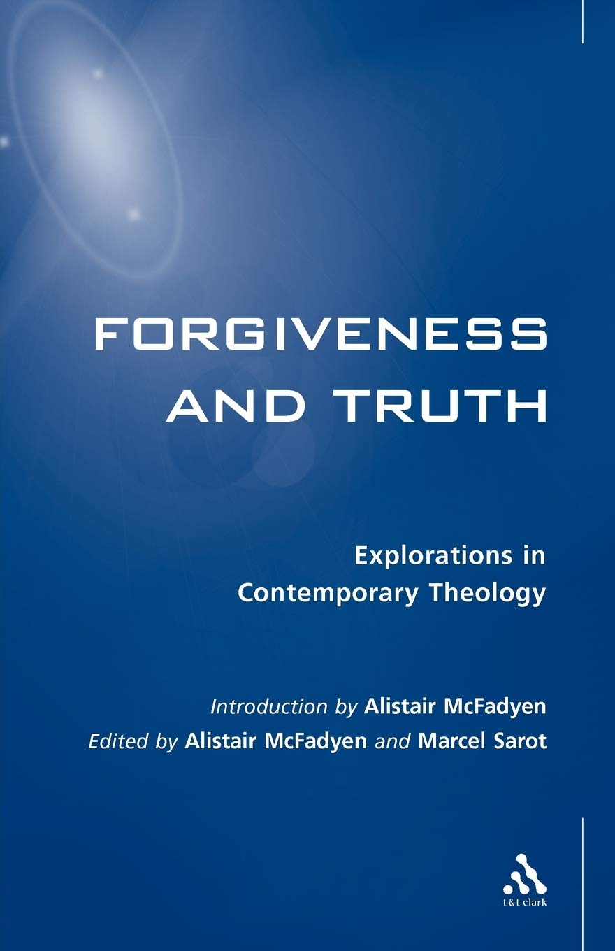 Forgiveness and Truth (Society for the Study of Theology/Explorations in Contemporary Theology Series),Used