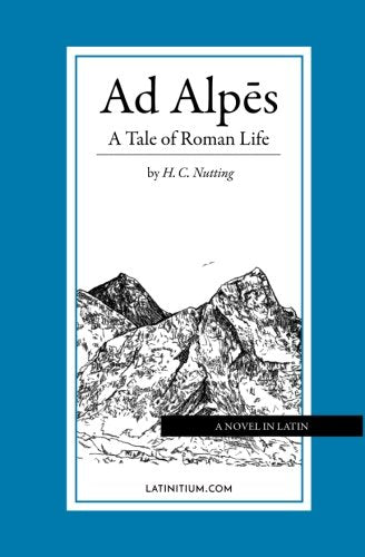 Ad Alpes: A Tale of Roman Life (Latin Edition),Used