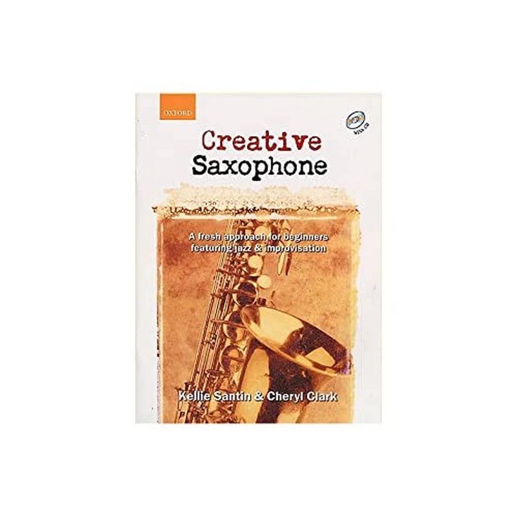Creative Saxophone + Cd: A Fresh Approach For Beginners Featuring Jazz & Improvisation,Used