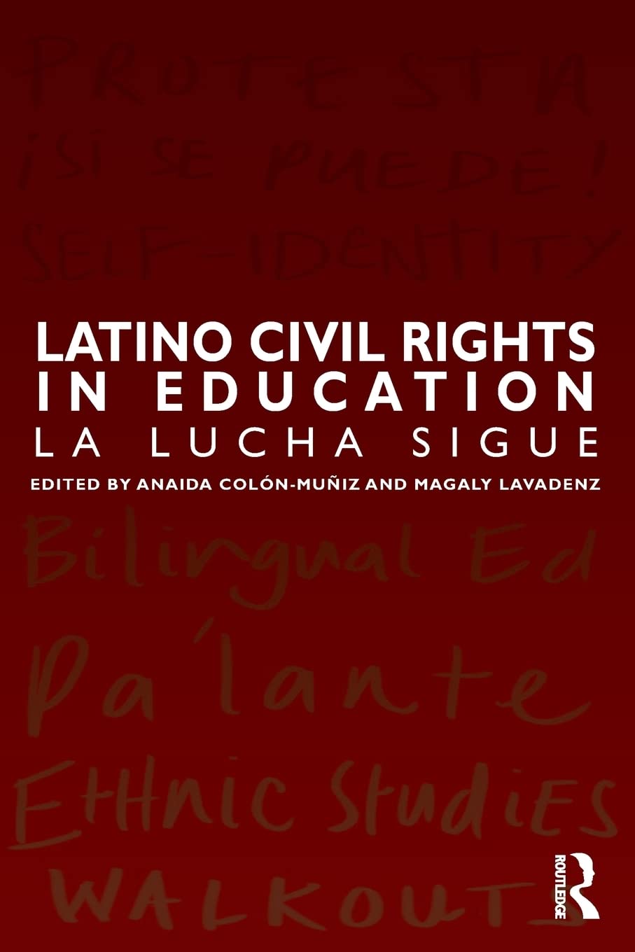 Latino Civil Rights in Education: La Lucha Sigue (Series in Critical Narrative),New