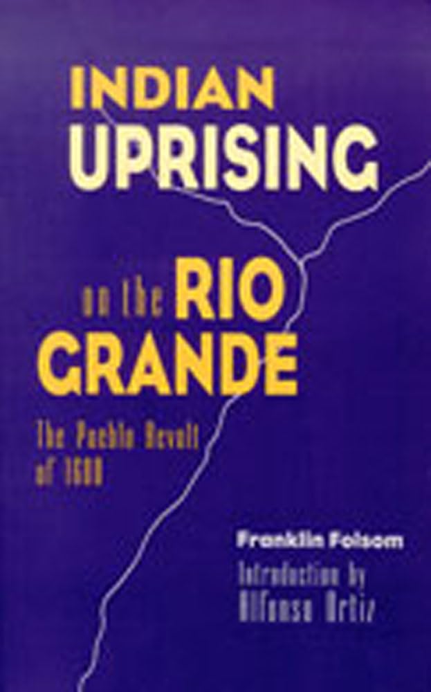 Indian Uprising On The Rio Grande: The Pueblo Revolt Of 1680,Used