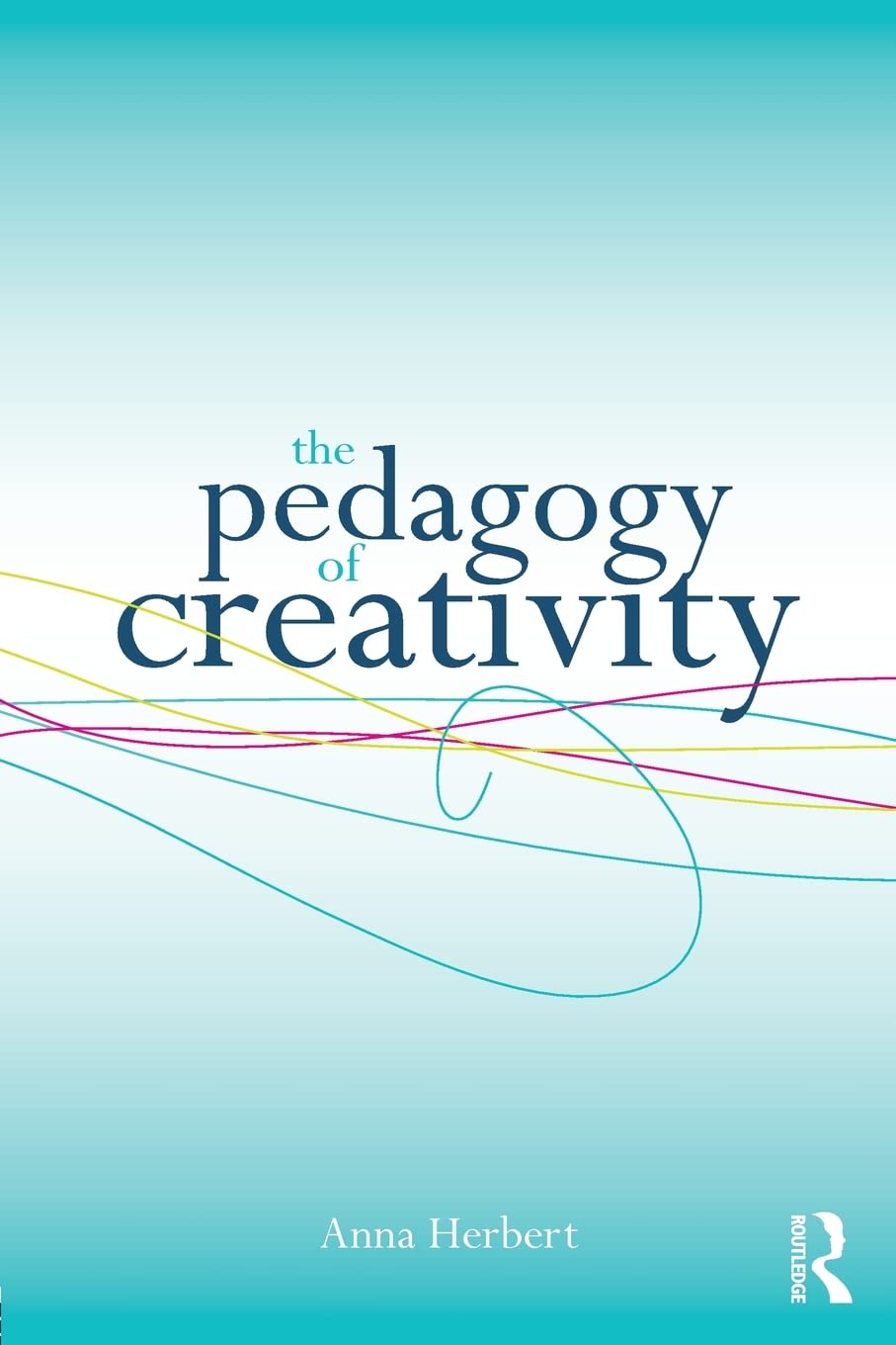 The Pedagogy Of Creativity