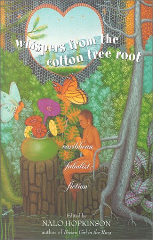 Whispers from the Cotton Tree Root: Caribbean Fabulist Fiction,New