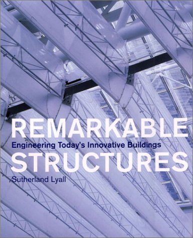 Remarkable Structures: Engineering Today's Innovative Buildings,Used