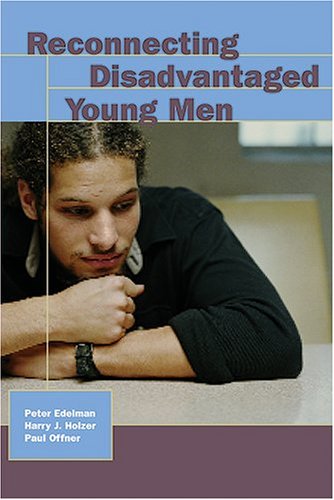 Reconnecting Disadvantaged Young Men (Urban Institute Press),Used