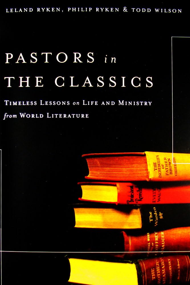 Pastors in the Classics: Timeless Lessons on Life and Ministry from World Literature,Used