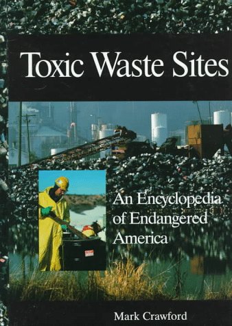 Toxic Waste Sites: An Encyclopedia of Endangered America,Used
